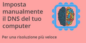 Impostare DNS manualmente