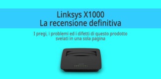 linksys-X1000-Recensione-probemi-pregi-e-difetti