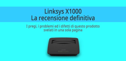 linksys-X1000-Recensione-probemi-pregi-e-difetti
