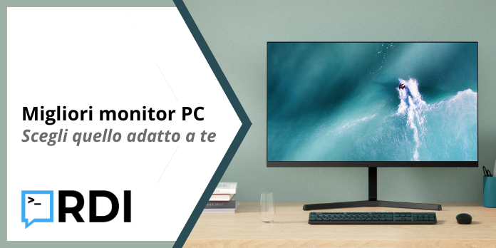 Migliori monitor PC - Scegli quello adatto a te