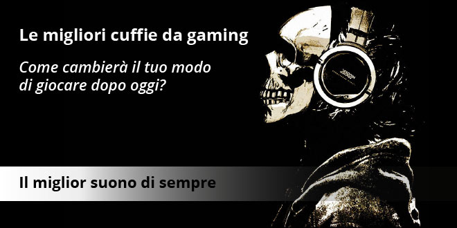 Migliori cuffie da gaming