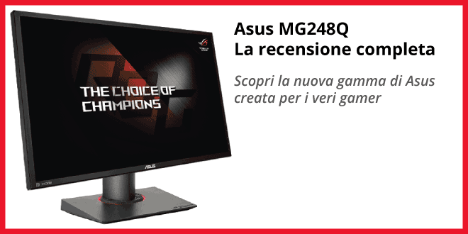 Asus MG248q - Recensione completa