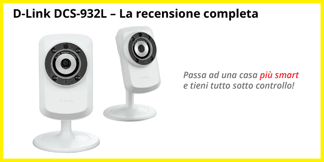 D-Link DCS-932L - Recensione completa