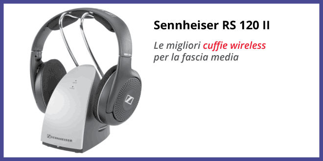 Sennheiser RS120 II - Recensione completa
