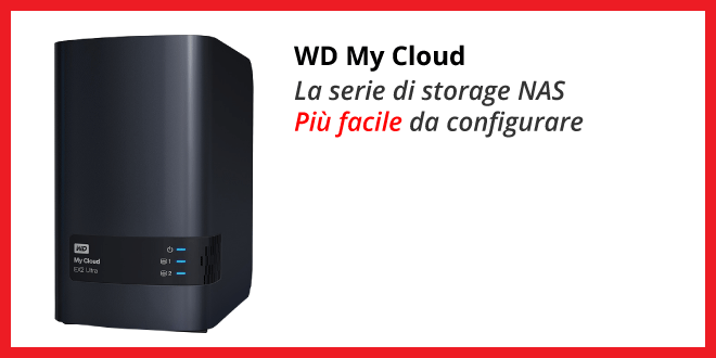 WD My Cloud storage NAS - Recensione completa