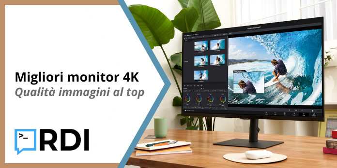 Migliori monitor 4K - Qualità immagini al top