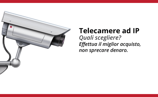 telecamere-ad-ip-ecco-come-sceglierle
