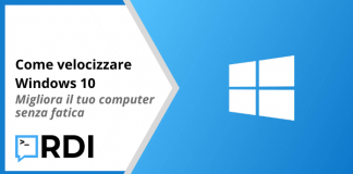 Come velocizzare Windows 10 - Migliora il tuo computer senza fatica