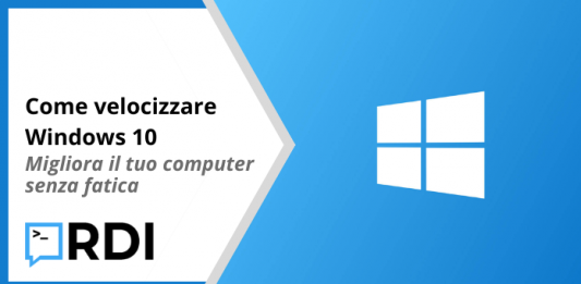 Come velocizzare Windows 10 - Migliora il tuo computer senza fatica