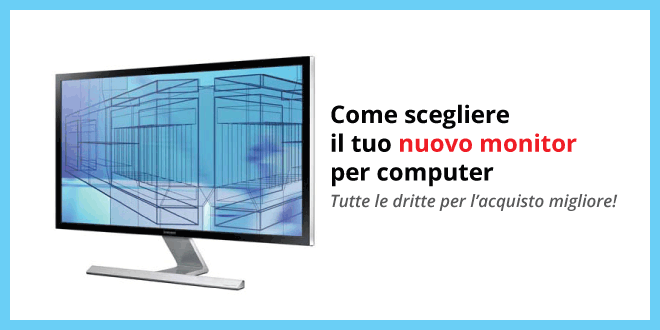 monitor pc come sceglierlo