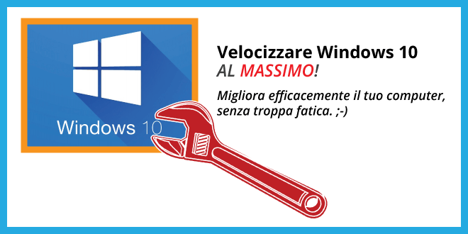 Velocizzare Windows 10 al massimo: la guida definitiva