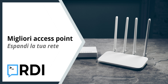 Migliori access point - Espandi la tua rete