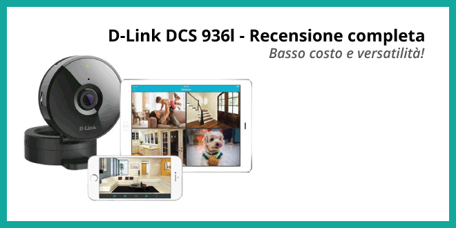 D-Link DCS-936L - Recensione completa