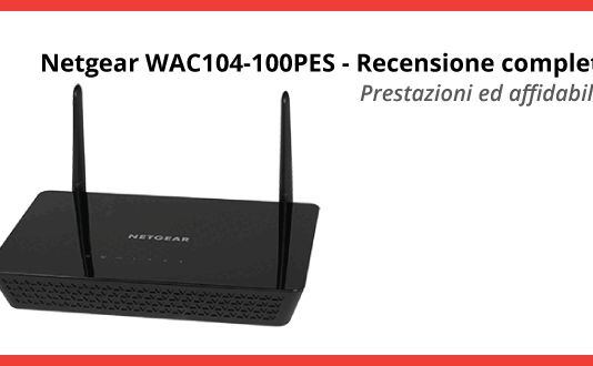 Netgear WAC104-100PES - Recensione completa