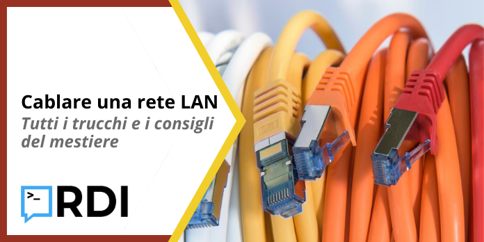 Cablare una rete LAN - Tutti i trucchi e i consigli del mestiere