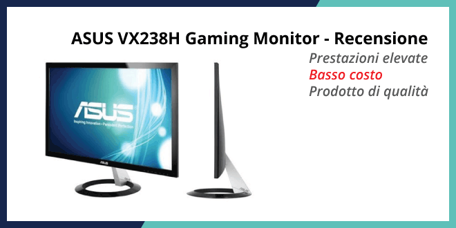 ASUS VX238H - Gaming Monitor - Recensione Completa