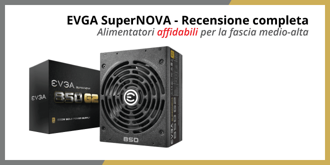 EVGA SuperNOVA Alimentatore per pc - Recensione completa