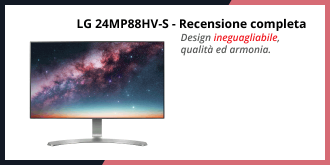 LG 24MP88HV-S - Monitor per pc IPS - Recensione completa