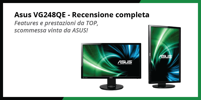ASUS VG248QE Monitor PC - Recensione completa