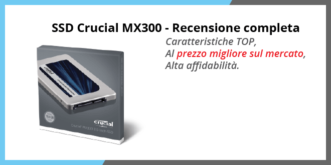 SSD Crucial MX300 - Recensione completa