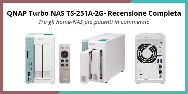 Qnap Turbo NAS TS-251A-2G - Recensione completa