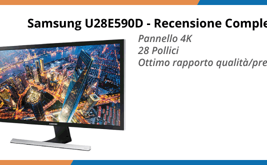 Samsung U28E590D Monitor 4K - Recensione completa