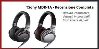 Sony MDR-1A cuffie over-ear - Recensione Completa