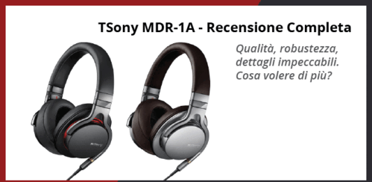 Sony MDR-1A cuffie over-ear - Recensione Completa