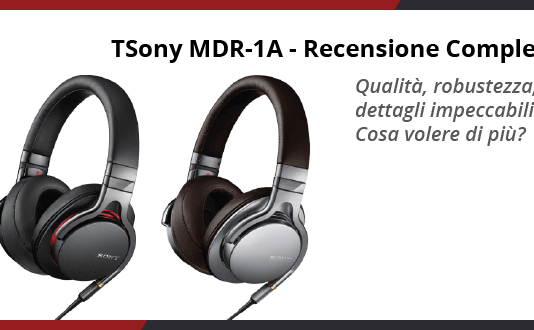 Sony MDR-1A cuffie over-ear - Recensione Completa