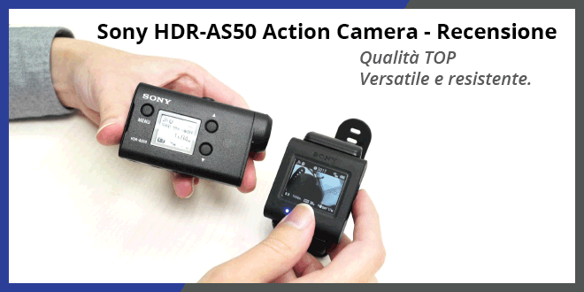 Sony HDR-AS50 Action Camera - Recensione completa