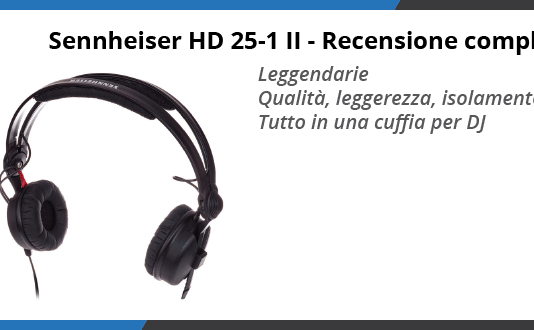 Sennheiser HD 25-1 II Cuffie DJ - Recensione completa