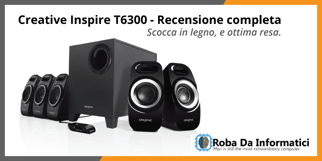 Creative Inspire T6300 - Recensione completa