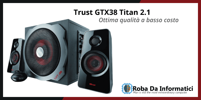Trust GXT 38 Titan 2.1 - Recensione completa
