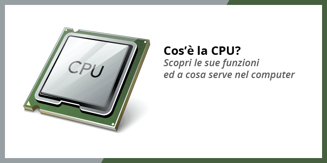 Cos'è la CPU? | Roba Da Informatici