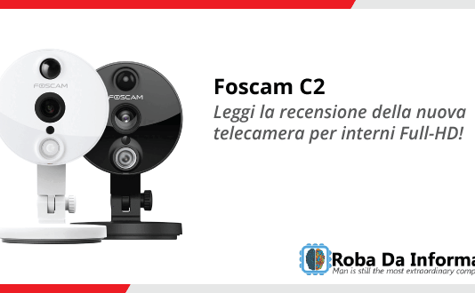 Foscam C2 - Recensione Completa