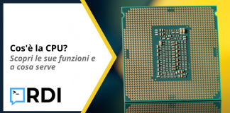 Cos'è la CPU - Scopri le sue funzioni e a cosa serve