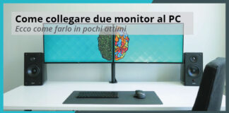 Come collegare due Monitor al PC