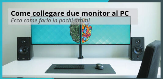 Come collegare due Monitor al PC