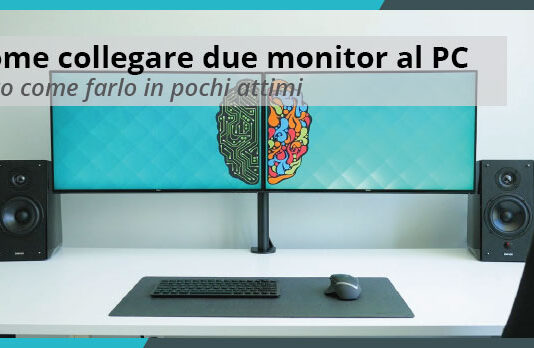 Come collegare due Monitor al PC