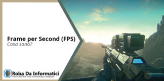 Cosa sono gli FPS (Frames per Second)?