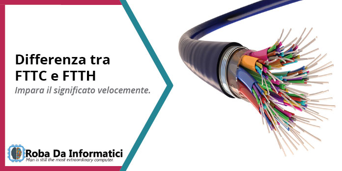 Qual è la differenza fra FTTH e FTTC?