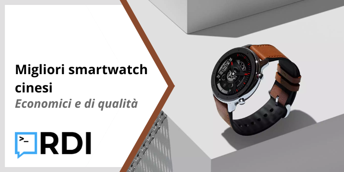 Migliori smartwatch cinesi - Economici e di qualità