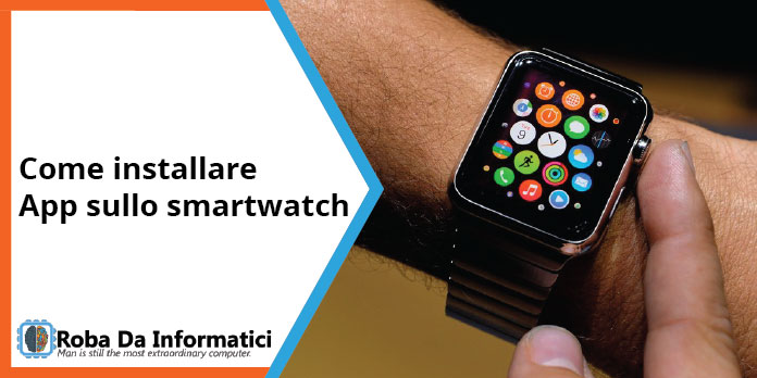 Come installare le app sullo smartwatch