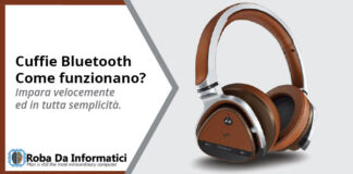 Cuffie Bluetooth - Come funzionano?