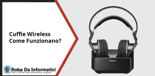 Cuffie Wireless - Come funzionano