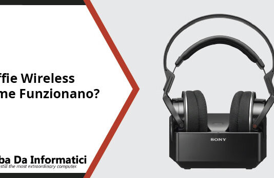 Cuffie Wireless - Come funzionano