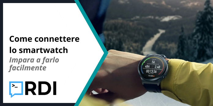 Come connettere lo smartwatch - Impara a farlo facilmente