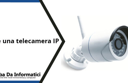 Cos'è una telecamera IP?