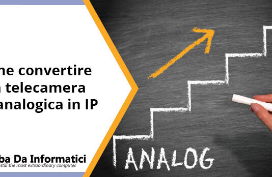 Come convertire una telecamera analogica in telecamera IP