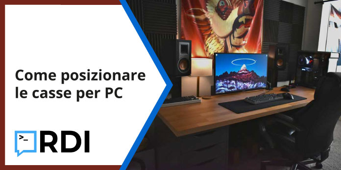 come posizionare casse pc